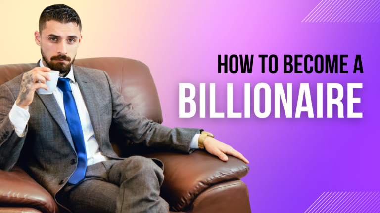 Billionaire Success Blueprint : Become a billionaire and retire young!!